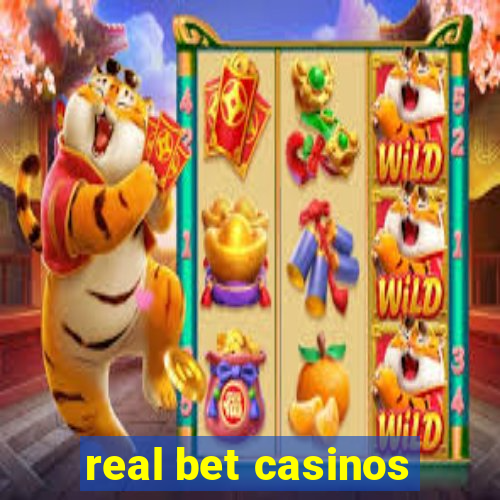 real bet casinos