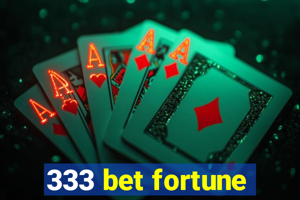 333 bet fortune