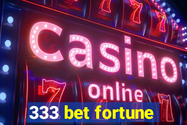 333 bet fortune