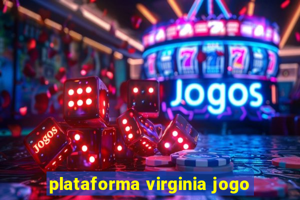 plataforma virginia jogo