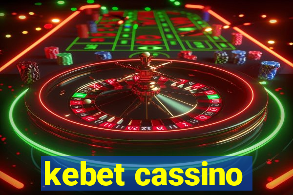 kebet cassino