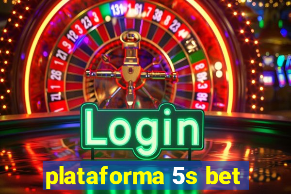 plataforma 5s bet