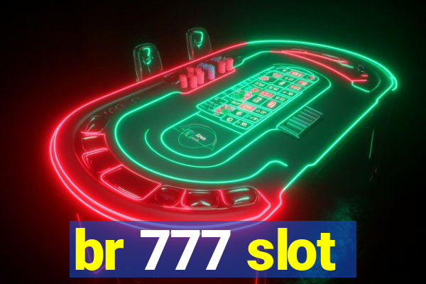 br 777 slot