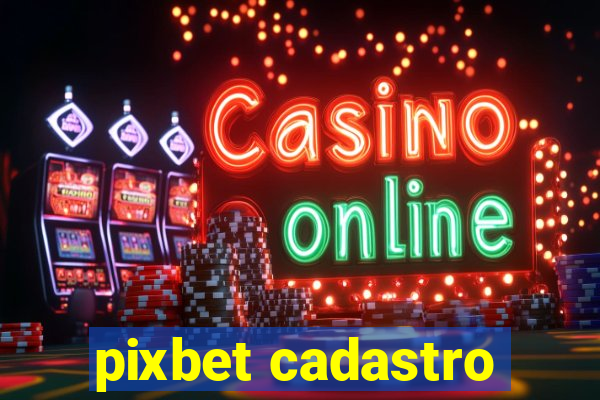 pixbet cadastro