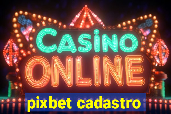 pixbet cadastro