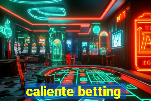 caliente betting