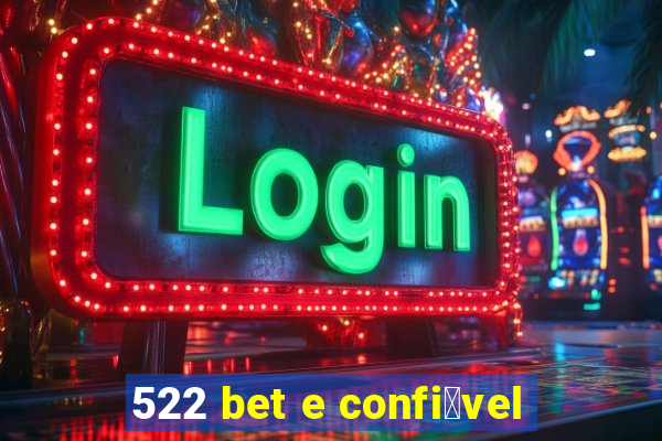 522 bet e confi谩vel