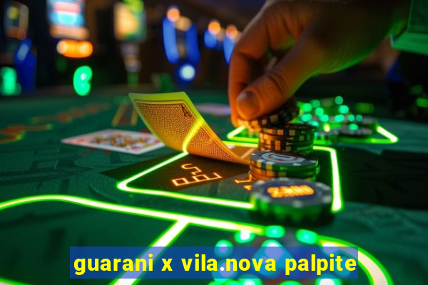 guarani x vila.nova palpite