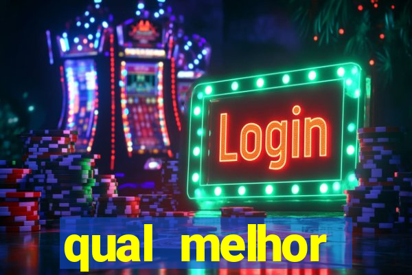 qual melhor plataforma para jogar