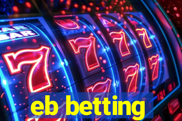 eb betting