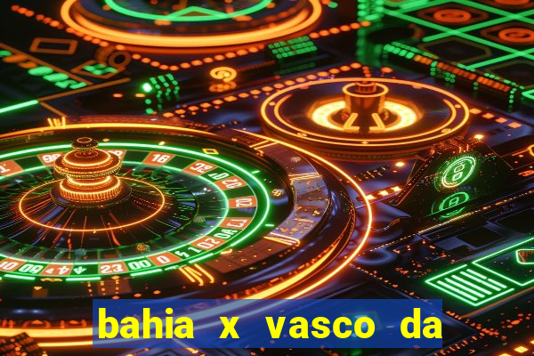 bahia x vasco da gama palpite