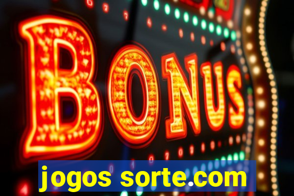 jogos sorte.com