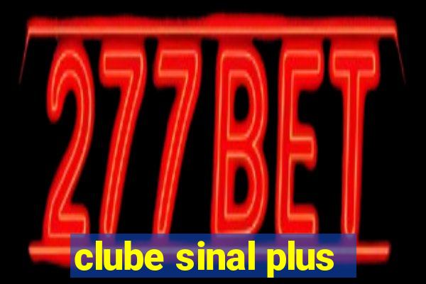 clube sinal plus