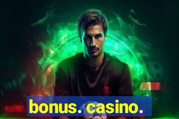 bonus. casino.