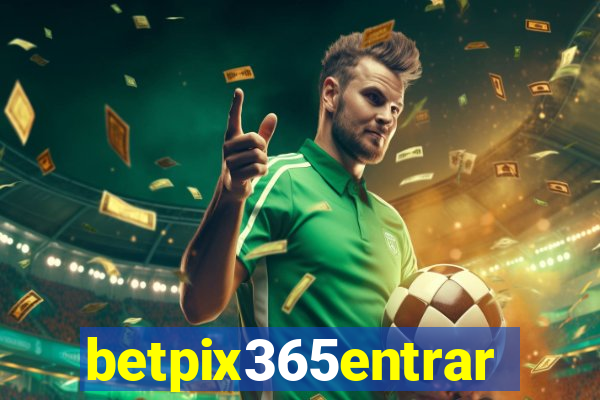 betpix365entrar