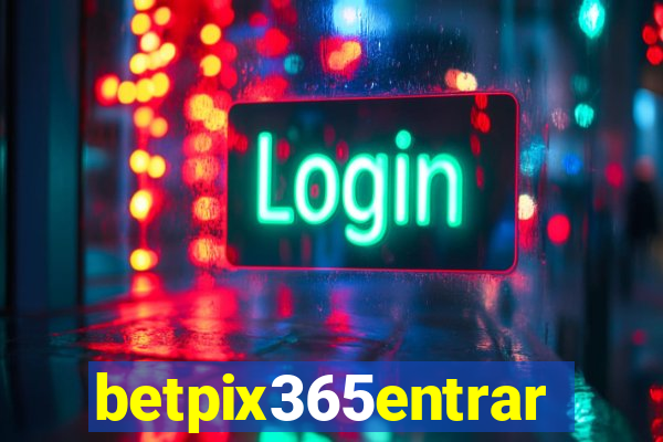 betpix365entrar