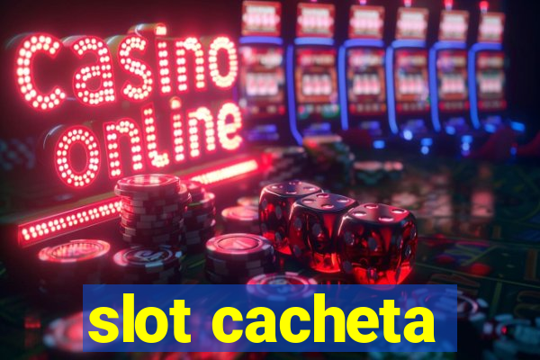 slot cacheta