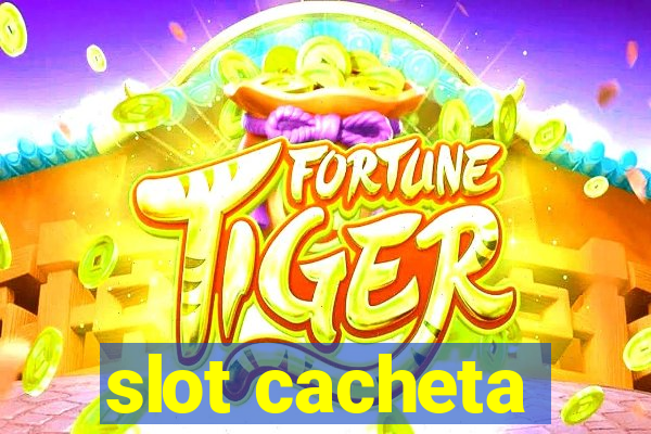 slot cacheta