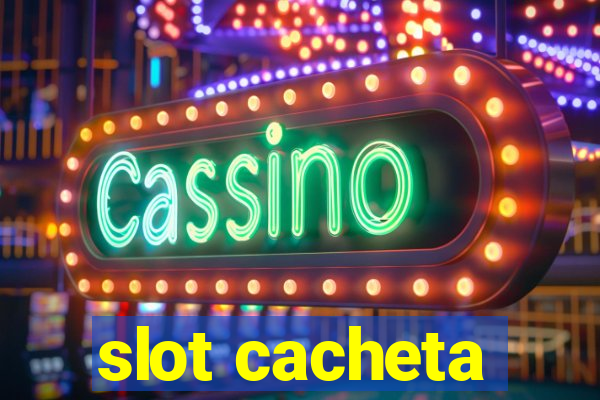 slot cacheta