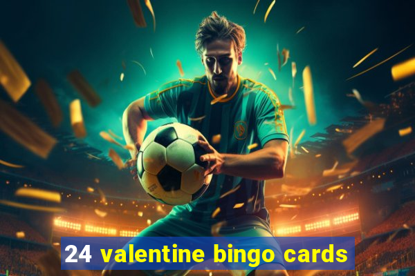 24 valentine bingo cards