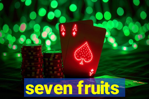 seven fruits