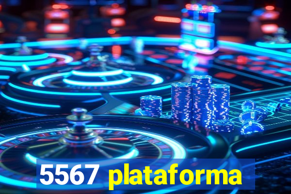 5567 plataforma