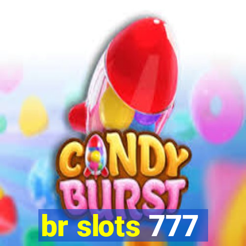 br slots 777