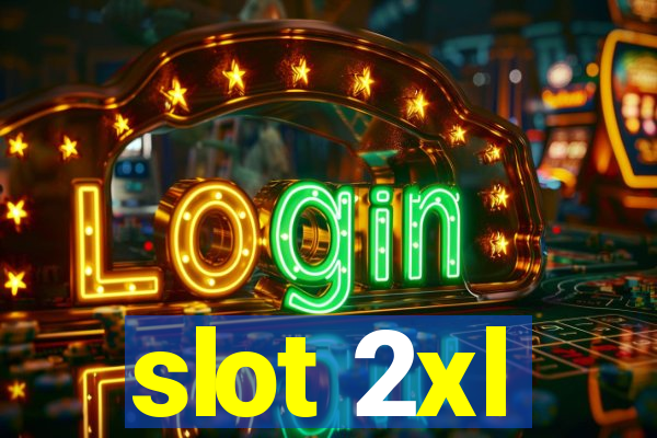 slot 2xl