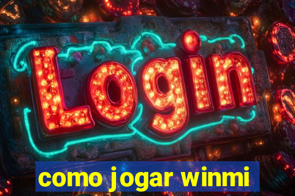 como jogar winmi