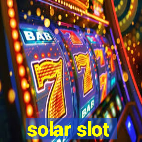 solar slot