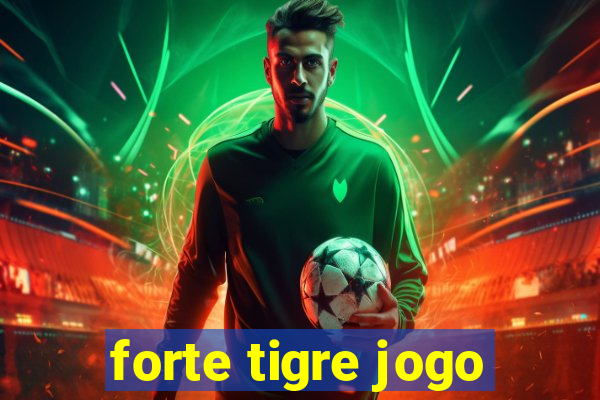 forte tigre jogo