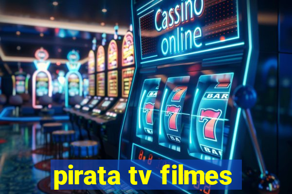 pirata tv filmes