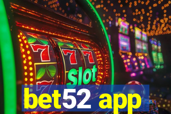 bet52 app