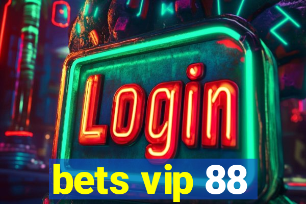 bets vip 88