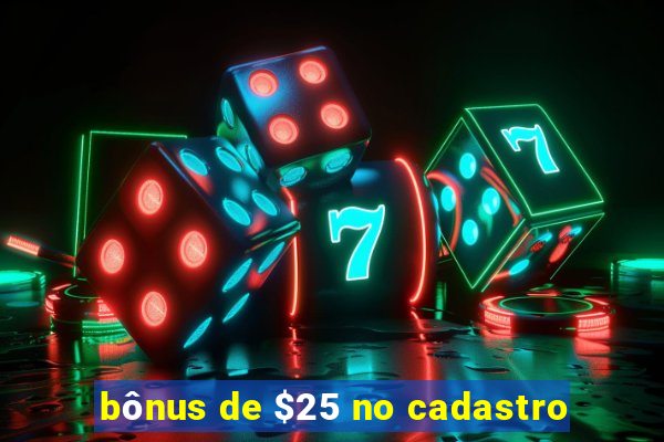 bônus de $25 no cadastro