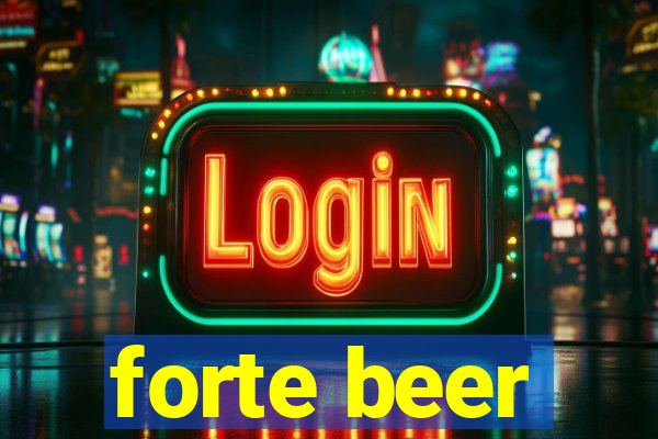 forte beer