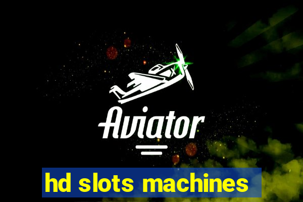 hd slots machines