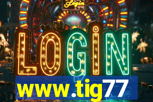 www.tig77