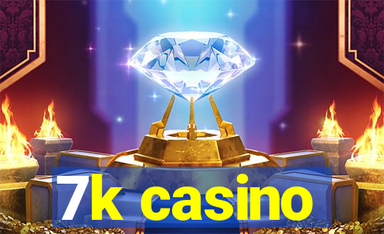 7k casino