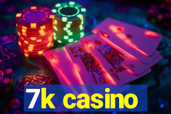 7k casino