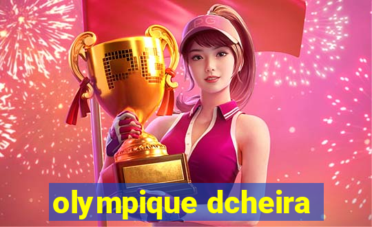 olympique dcheira