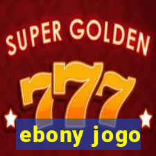 ebony jogo