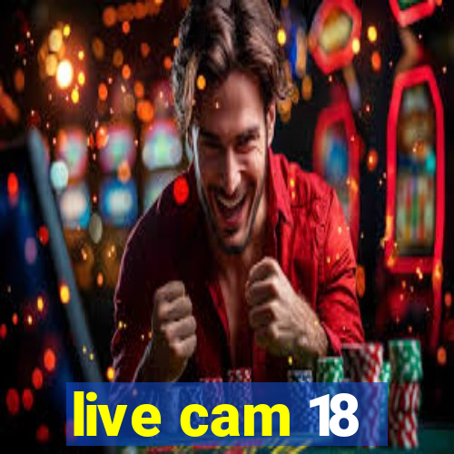 live cam 18