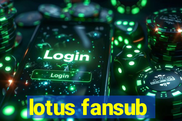 lotus fansub