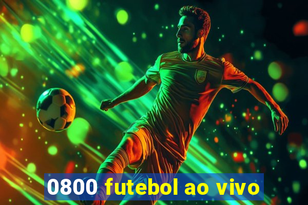 0800 futebol ao vivo