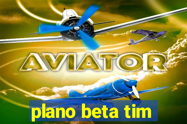 plano beta tim