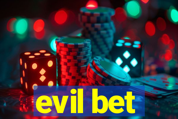 evil bet