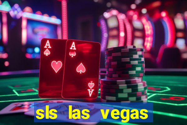 sls las vegas hotel and casino