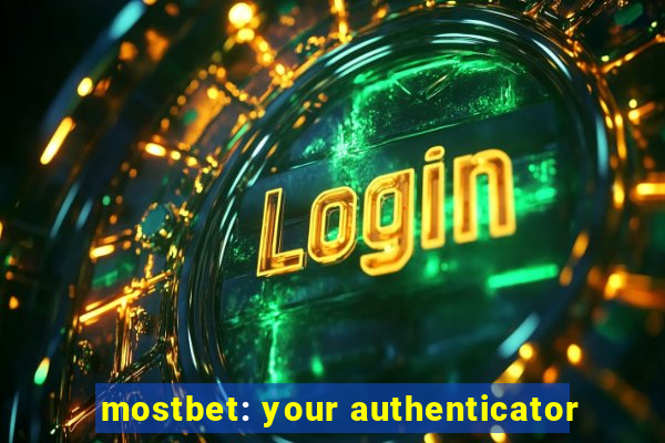 mostbet: your authenticator