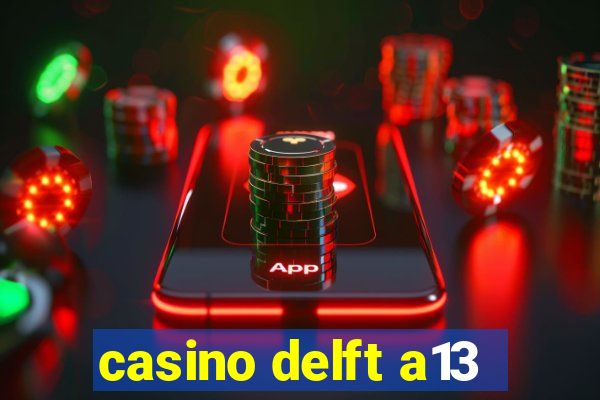 casino delft a13